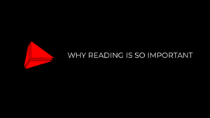 Why Reading Is So Important